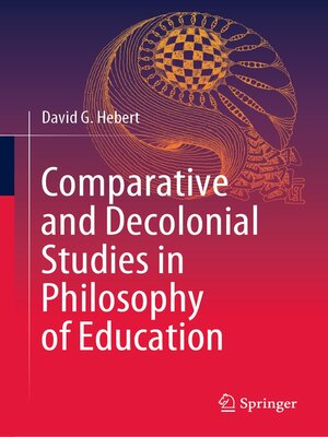 cover image of Comparative and Decolonial Studies in Philosophy of Education